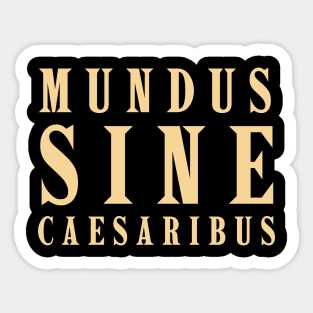 Mundus-Sine-Caesaribus Sticker